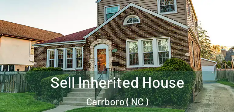 Sell Inherited House Carrboro ( NC )
