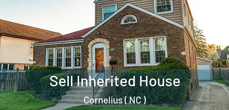  Sell Inherited House Cornelius ( NC )