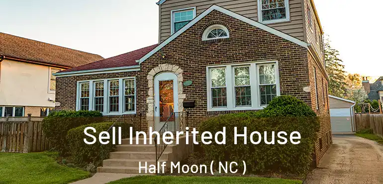  Sell Inherited House Half Moon ( NC )