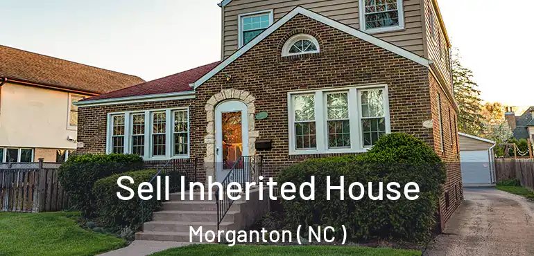  Sell Inherited House Morganton ( NC )