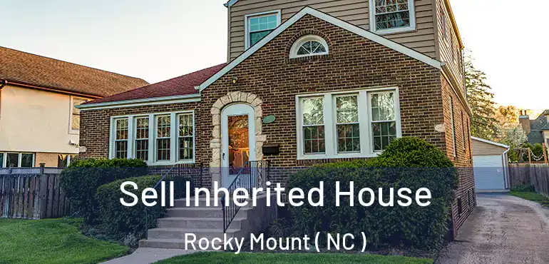  Sell Inherited House Rocky Mount ( NC )