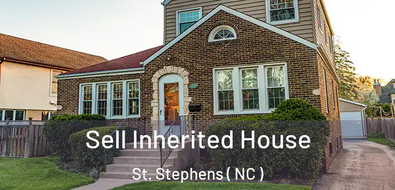  Sell Inherited House St. Stephens ( NC )