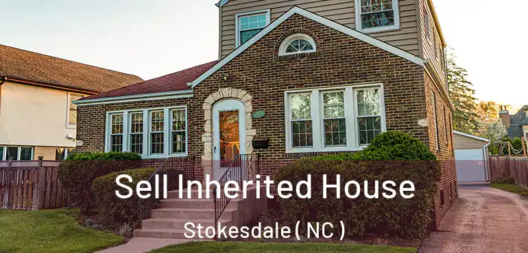 Sell Inherited House Stokesdale ( NC )