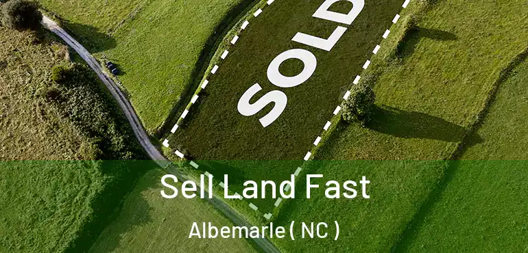  Sell Land Fast Albemarle ( NC )