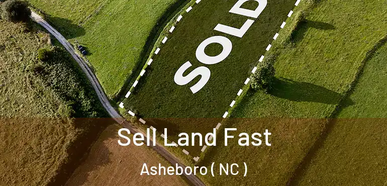  Sell Land Fast Asheboro ( NC )