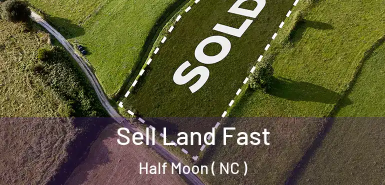  Sell Land Fast Half Moon ( NC )