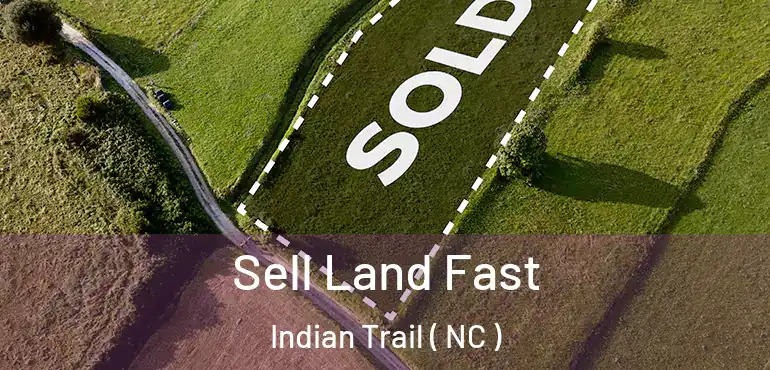  Sell Land Fast Indian Trail ( NC )