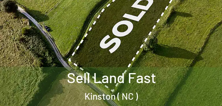  Sell Land Fast Kinston ( NC )