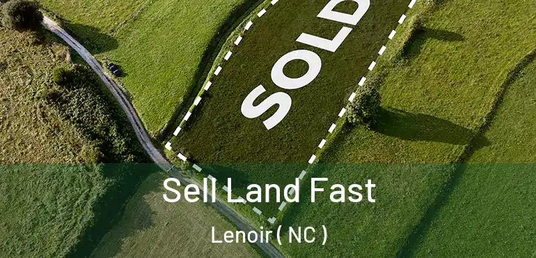  Sell Land Fast Lenoir ( NC )