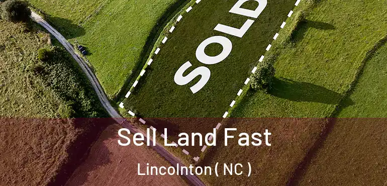  Sell Land Fast Lincolnton ( NC )