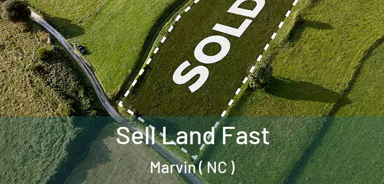  Sell Land Fast Marvin ( NC )