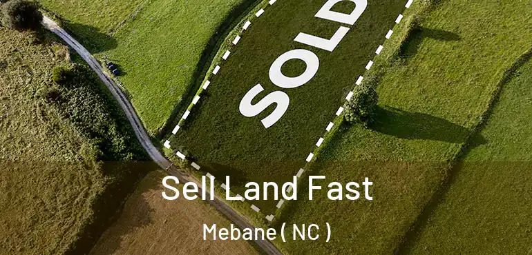  Sell Land Fast Mebane ( NC )