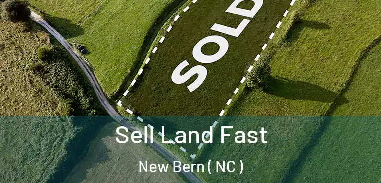 Sell Land Fast New Bern ( NC )