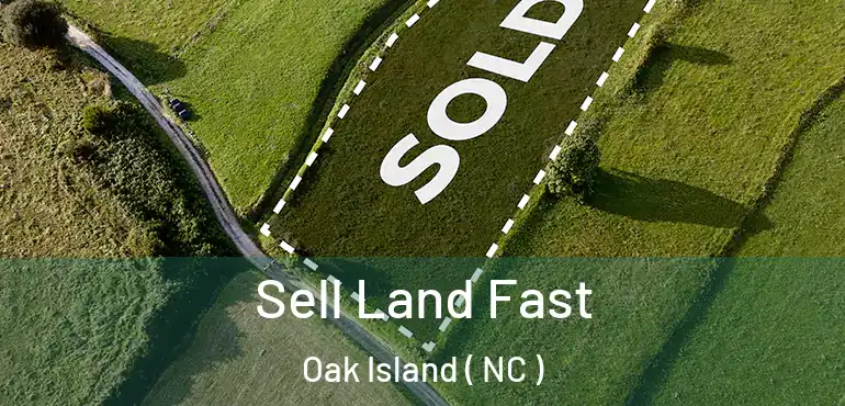  Sell Land Fast Oak Island ( NC )
