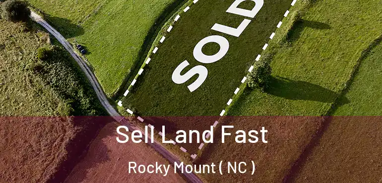  Sell Land Fast Rocky Mount ( NC )