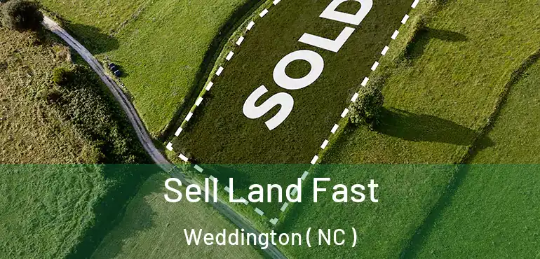  Sell Land Fast Weddington ( NC )