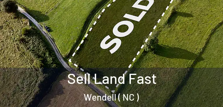  Sell Land Fast Wendell ( NC )