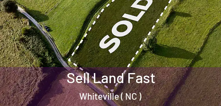  Sell Land Fast Whiteville ( NC )