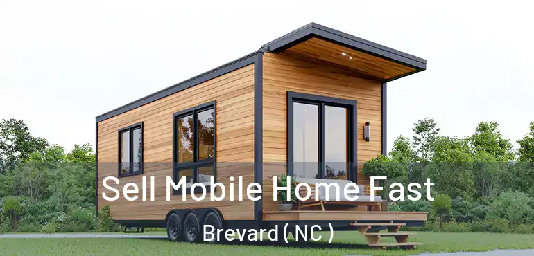  Sell Mobile Home Fast Brevard ( NC )