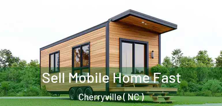  Sell Mobile Home Fast Cherryville ( NC )