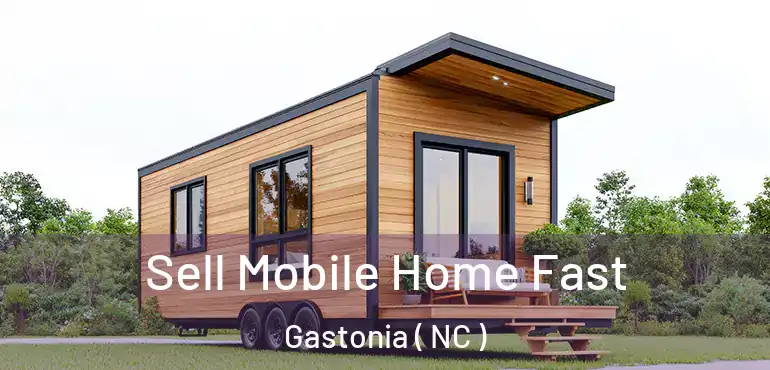  Sell Mobile Home Fast Gastonia ( NC )