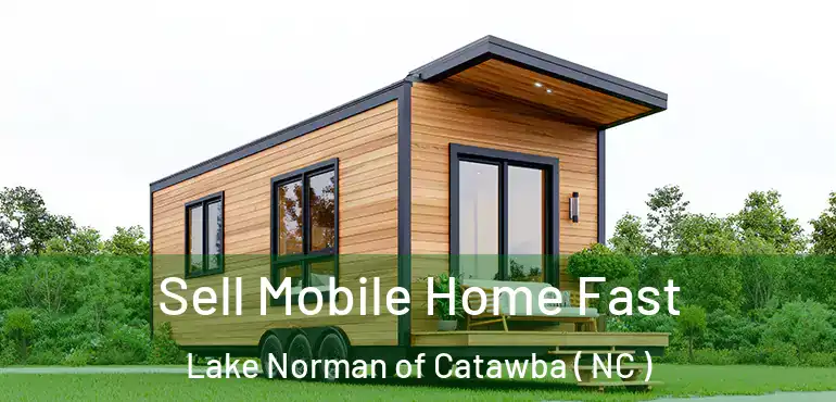  Sell Mobile Home Fast Lake Norman of Catawba ( NC )