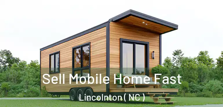  Sell Mobile Home Fast Lincolnton ( NC )