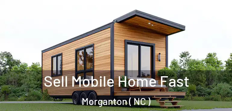  Sell Mobile Home Fast Morganton ( NC )
