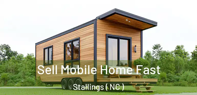  Sell Mobile Home Fast Stallings ( NC )
