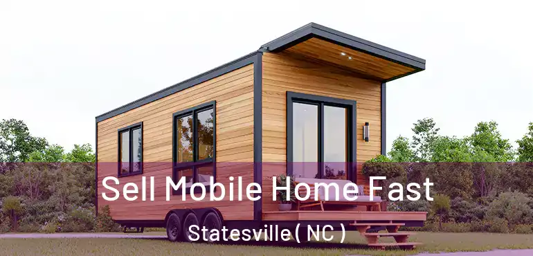  Sell Mobile Home Fast Statesville ( NC )