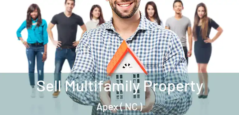  Sell Multifamily Property Apex ( NC )