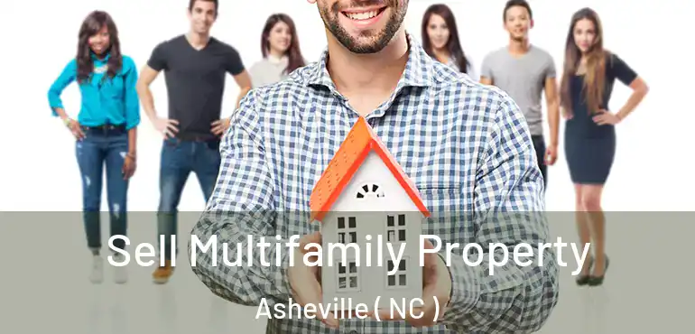  Sell Multifamily Property Asheville ( NC )