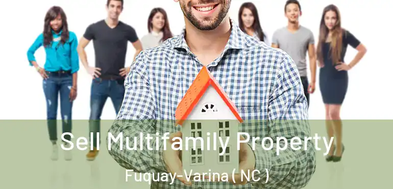  Sell Multifamily Property Fuquay-Varina ( NC )