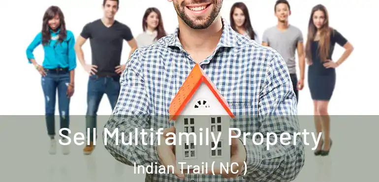  Sell Multifamily Property Indian Trail ( NC )