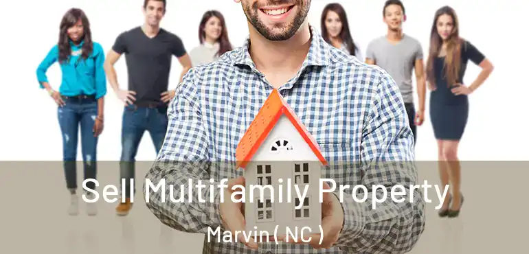  Sell Multifamily Property Marvin ( NC )