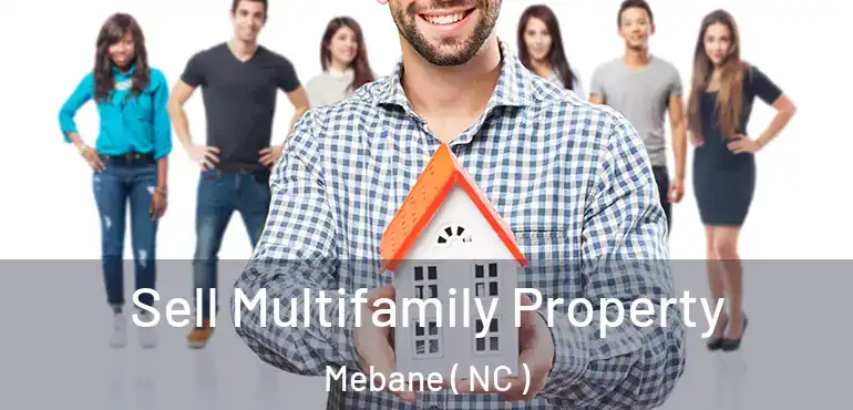  Sell Multifamily Property Mebane ( NC )