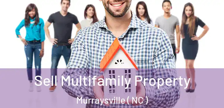  Sell Multifamily Property Murraysville ( NC )