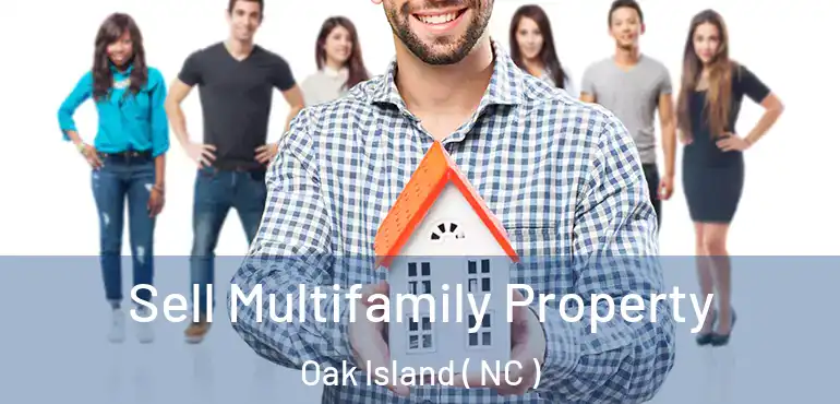  Sell Multifamily Property Oak Island ( NC )
