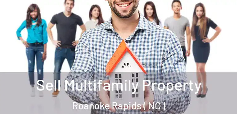  Sell Multifamily Property Roanoke Rapids ( NC )