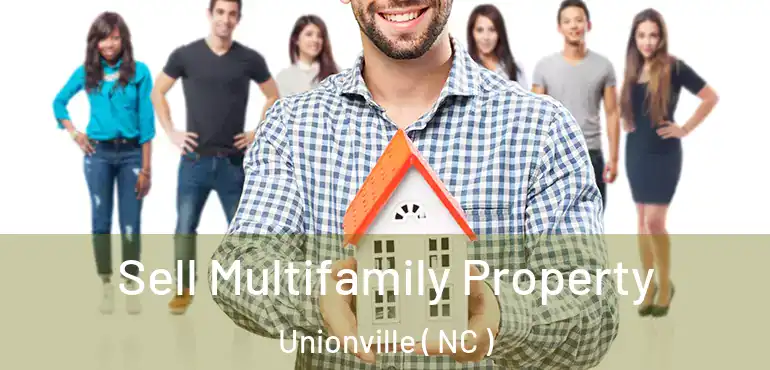  Sell Multifamily Property Unionville ( NC )