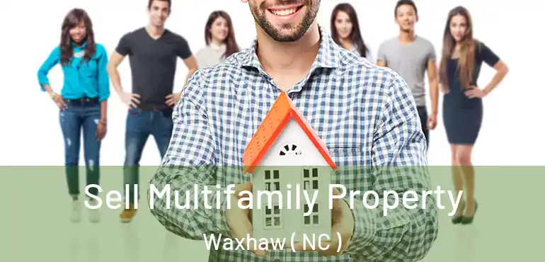  Sell Multifamily Property Waxhaw ( NC )