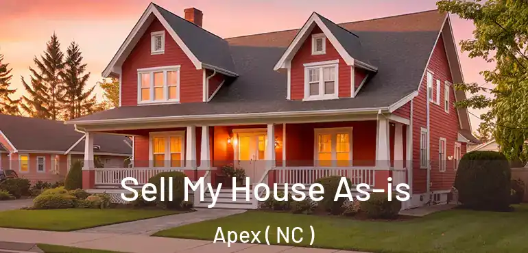  Sell My House As-is Apex ( NC )