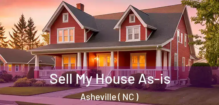  Sell My House As-is Asheville ( NC )