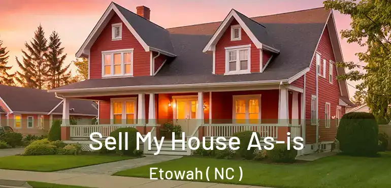  Sell My House As-is Etowah ( NC )