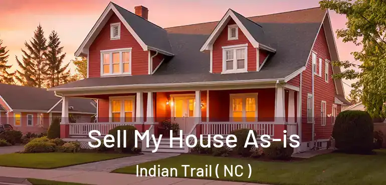  Sell My House As-is Indian Trail ( NC )