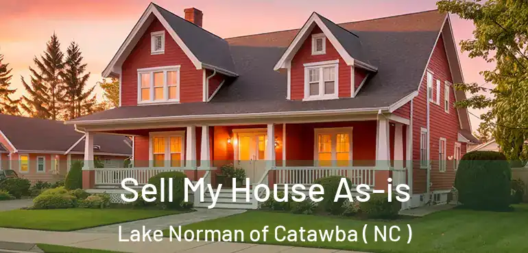  Sell My House As-is Lake Norman of Catawba ( NC )