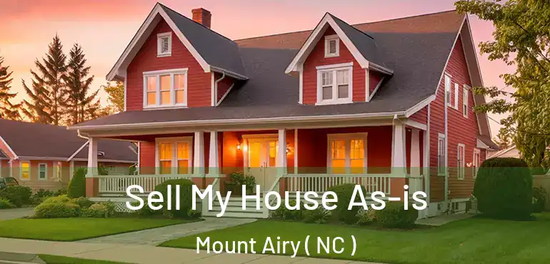  Sell My House As-is Mount Airy ( NC )