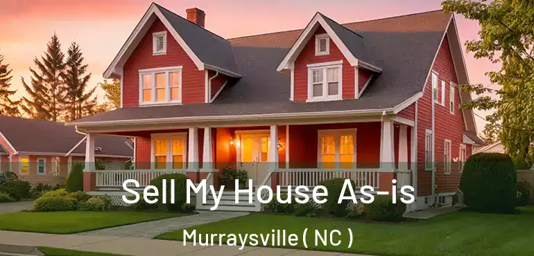  Sell My House As-is Murraysville ( NC )