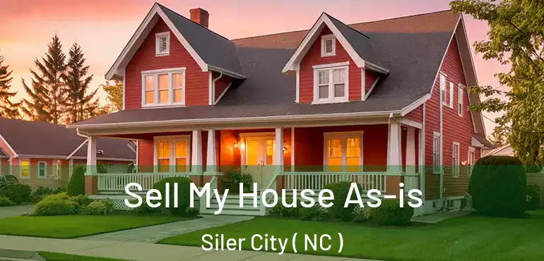  Sell My House As-is Siler City ( NC )