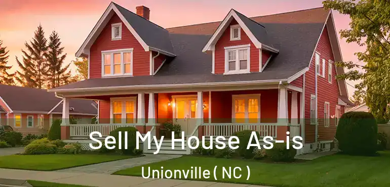  Sell My House As-is Unionville ( NC )